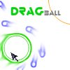 dragBall - dragBall is an innovative, mouse controlled, puzzle game that requires you to use logic (and some patience) to complete a level. The game includes a level editor for an endless amount of fun!

Warning: The game is not for the easily frustrated, it's fairly hard and only the very skilled are able to actually finish the game. Don't let it ruin your day!