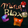 Mind the blox - Pop the Blox to unlock the next Level.
