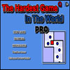 The Hardest Game in The World Pro - Oh, you think you're so smart. Well, The Hardest Game in The World Pro is 50 levels of brain-crushing pain. How long can you withstand the awesome power of angry blue circles? To unlock new level you must finish previous or click 