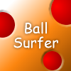 Ball Surfer - Help your cat learn to surf, but without it ever getting wet!  Use the arrow keys to balance your character and try for the highest score!